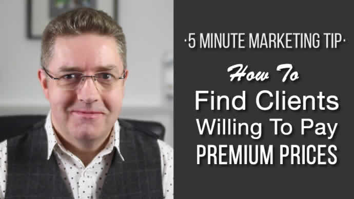 How To Find Clients Willing To Pay Premium Prices