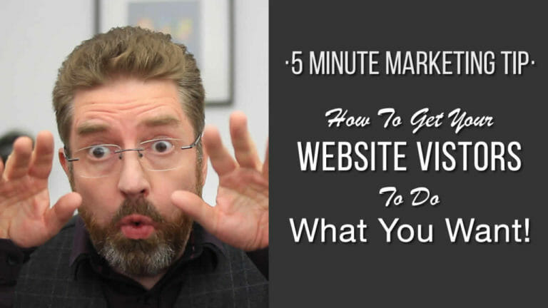 How To Get Your Website Visitors To Do What You Want